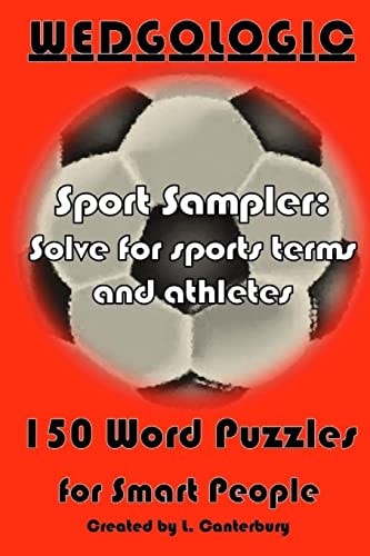 Wedgologic 150 Word Puzzles for Smart People Sport Sampler: Solve for Sports Terms and Athletes