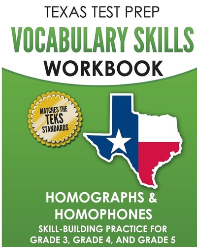 TEXAS TEST PREP Vocabulary Skills Workbook Homographs and Homophones Skill-Building Practice for Grade 3, Grade 4, and Grade 5