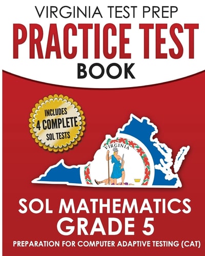 VIRGINIA TEST PREP Practice Test Book SOL Mathematics Grade 5 Includes Four SOL Math Practice Tests