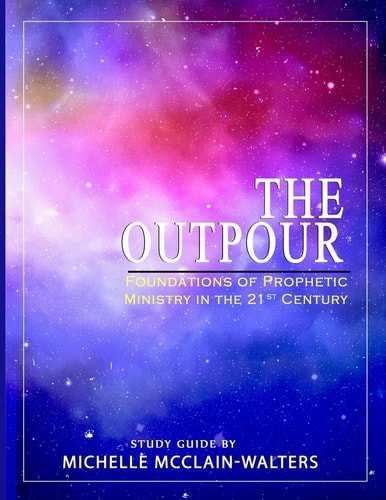 The Outpour Foundations of Prophetic Ministry in the 21st Century