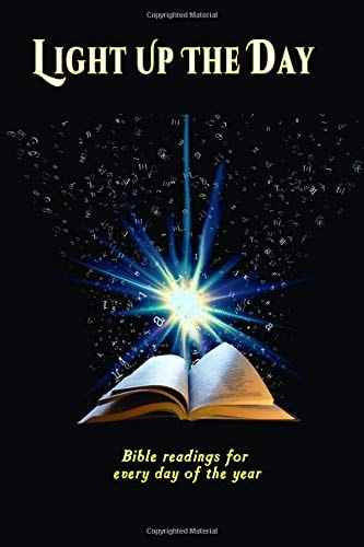 Light Up The Day Bible Readings for Every Day of the Year