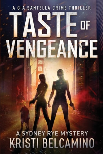 Taste of Vengeance A Gia Santella Thriller and Sydney Rye Mystery