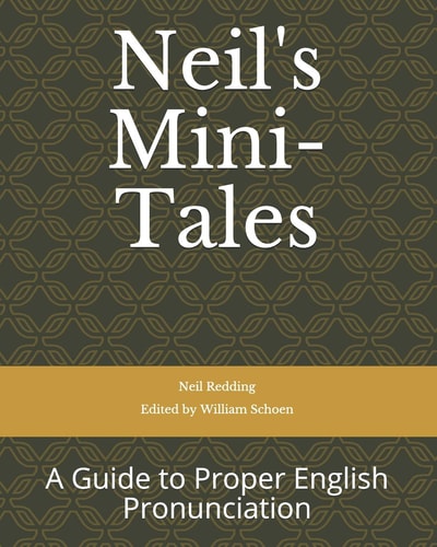 Neil's Mini-Tales A Guide to Proper English Pronunciation