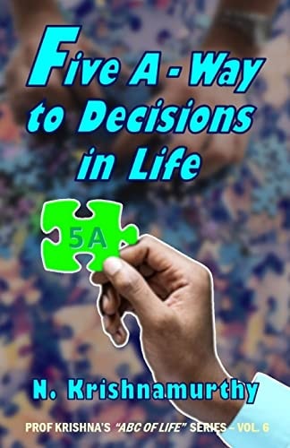 Five a -Way to Decisions in Life A Five-Step Schema for Decision-Making