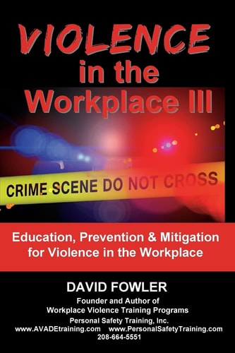 Violence in the Workplace III Education, Prevention and Mitigation for Violence in the Workplace