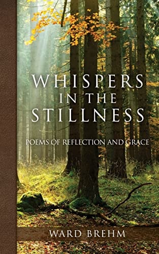 Whispers in the Stillness Poems of Reflection and Grace