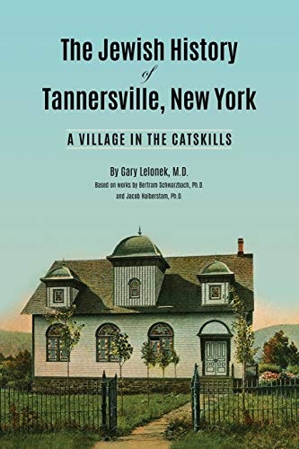 The Jewish History of Tannersville, New York A Village in the Catskills