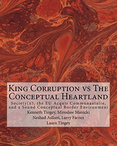King Corruption Vs The Conceptual Heartland Society(n), the EU Acquis Communautaire, and a Sound Conceptual Border Environment