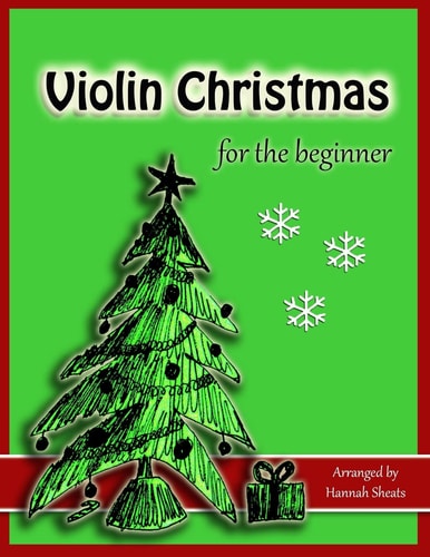 Violin Christmas for the Beginner Easy Christmas Favorites for Early Violinists
