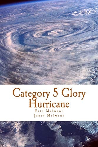 Category 5 Glory Hurricane Demonstrating the Supernatural Glory