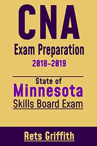 CNA Exam Preparation 2018-2019: State of Minnesota Skills BoardvExam CNA Study Guide Test Review