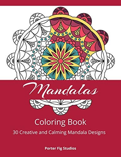 Mandala Coloring Book 30 Creative and Calming Mandala Designs for Relaxation