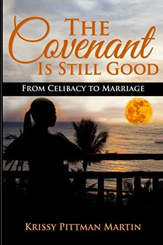 The Covenant Is Still Good From Celibacy to Marriage