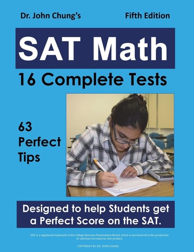 Dr. John Chung's SAT Math Fifth Edition 63 Perfect Tips and 16 Complete Tests