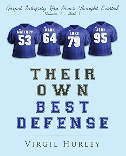 Their Own Best Defense, Volume 2, Part 3 Gospel Integrity You Never Thought Existed - Volume 2, Part 3