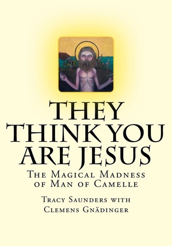 They Think You Are Jesus The Magical Madness of Man of Camelle