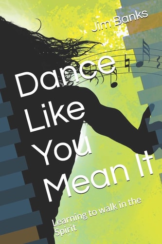 Dance Like You Mean It Learning to Walk in the Spirit