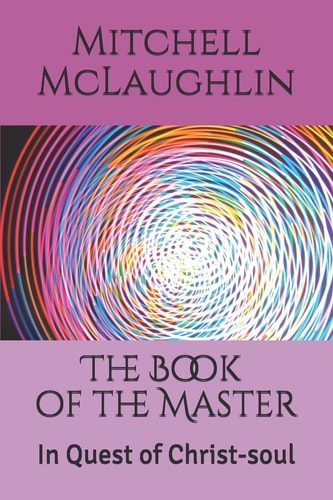 The Book of the Master In Quest of Christ-Soul