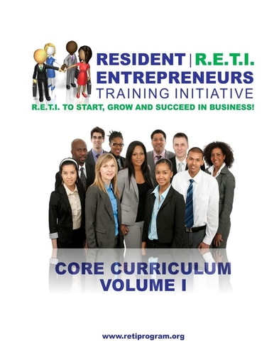 Resident Entrepreneurs Training Initiative Core Curriculum, Volume I