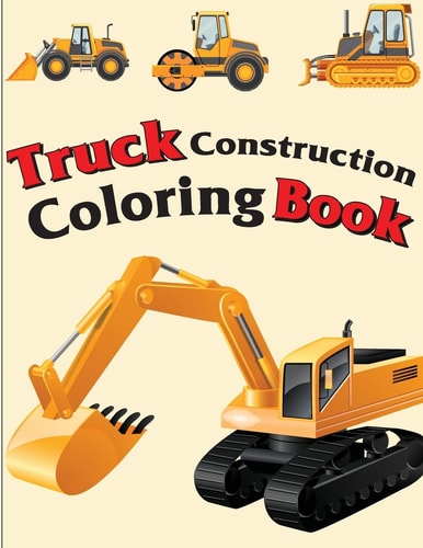 Truck Construction Coloring Book Truck Coloring Books for Boys, Truck Books, Little Blue Cars, Christmas Coloring Books, Truck Books for Toddler, Truck Coloring