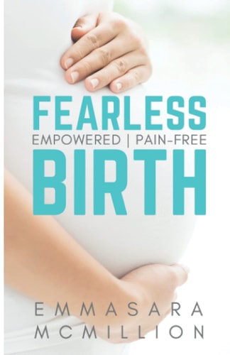 Fearless Birth Empowered and Pain Free