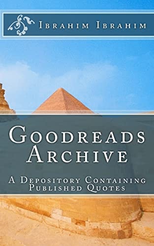 Goodreads Archive A Depository Containing Published Quotes