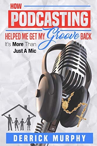 How Podcasting Helped Me Get My Groove Back It's More Than Just A Mic