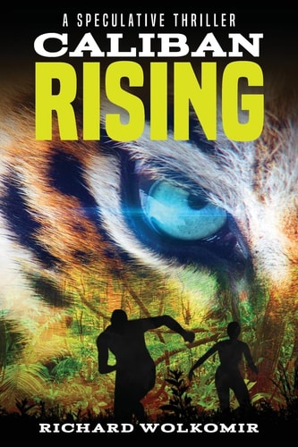 Caliban Rising A Speculative Thriller