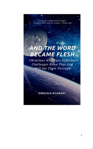 AND THE WORD BECAME FLESH Christians Who Face Different Challenges Know That God Will See Them Through