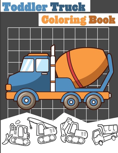 Toddler Truck Coloring Book Truck Coloring Books for Boys, Truck Books, Little Blue Cars, Christmas Coloring Books, Truck Books for Toddler, Truck Coloring