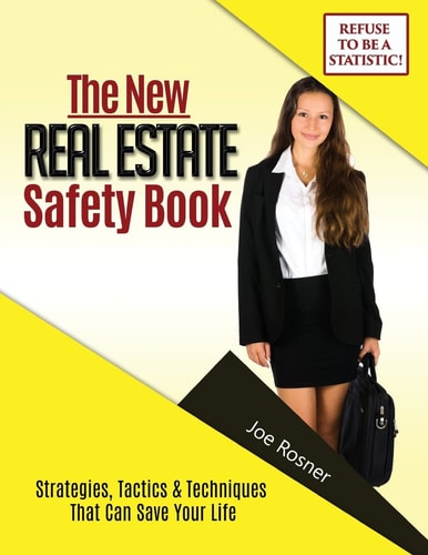 The NEW Real Estate Safety Book Strategies, Tactics and Techniques That Can Save YOUR Life