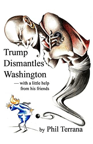 Trump Dismantles Washington With a Little Help from His Friends