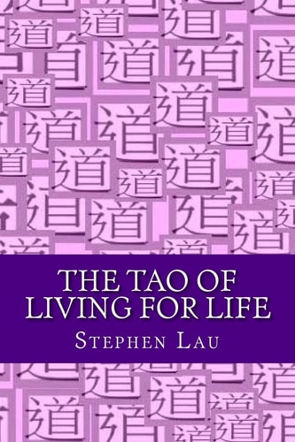 The TAO of Living for Life Live As If Everything Is a Miracle