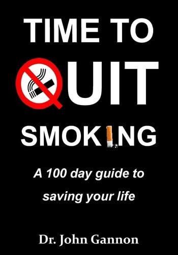 Time To Quit Smoking A 100 Day Guide to Saving Your Life