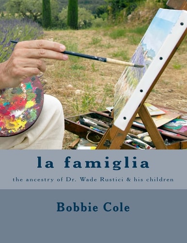 La Famiglia A History of Rustici and Arnone from Italy to Missouri