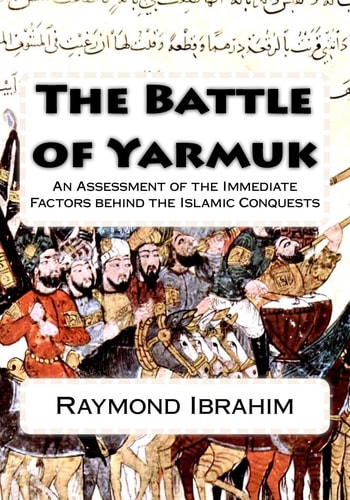 The Battle of Yarmuk An Assessment of the Immediate Factors Behind the Islamic Conquests