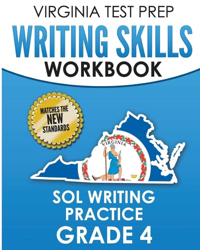 VIRGINIA TEST PREP Writing Skills Workbook SOL Writing Practice Grade 4 Develops SOL Writing, Research, and Reading Skills