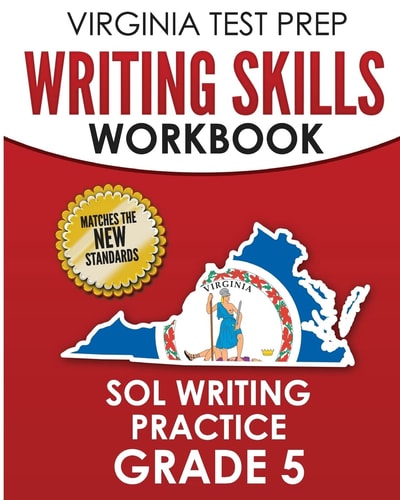 VIRGINIA TEST PREP Writing Skills Workbook SOL Writing Practice Grade 5 Develops SOL Writing, Research, and Reading Skills