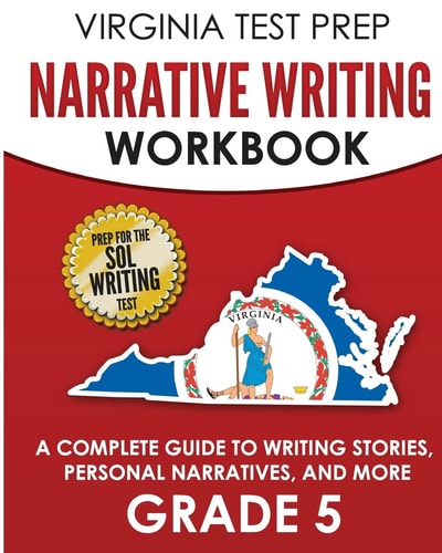 VIRGINIA TEST PREP Narrative Writing Workbook Grade 5 A Complete Guide to Writing Stories, Personal Narratives, and More