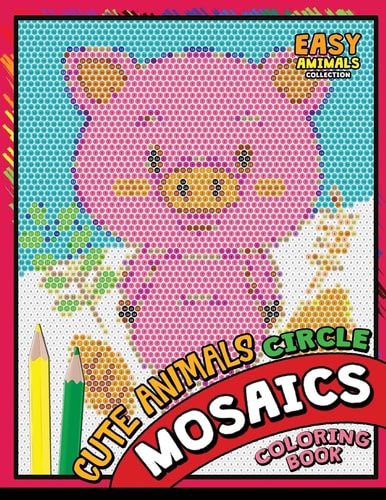 Cute Animals Circle Mosaics Coloring Book Colorful Animals Coloring Pages Color by Number Puzzle