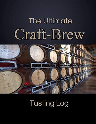 The Ultimate Craft-Brew Tasting Log A Book for Beer Lovers