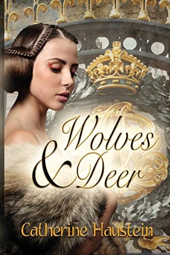 Wolves and Deer A Tale Based on Fact