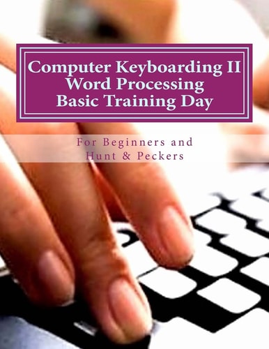 Computer Keyboarding II Word Processing Basic Training Day for Hunt & Peckers