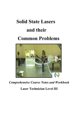 Solid State Lasers and Their Common Problems Comprehensive Courses Notes and Workbook