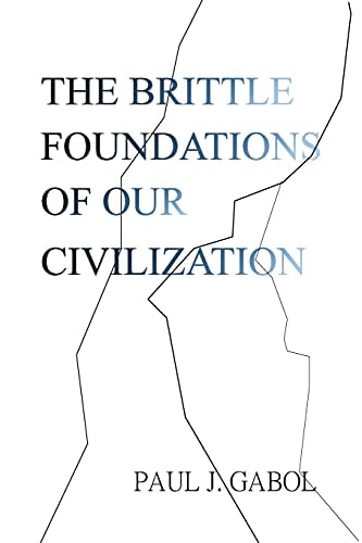 The Brittle Foundations of Our Civilization