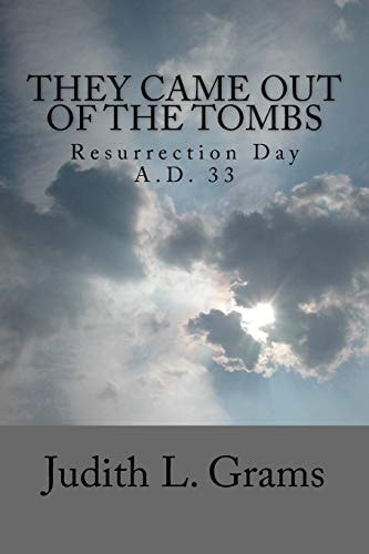 They Came Out of the Tombs Resurrection Day, A. D. 33