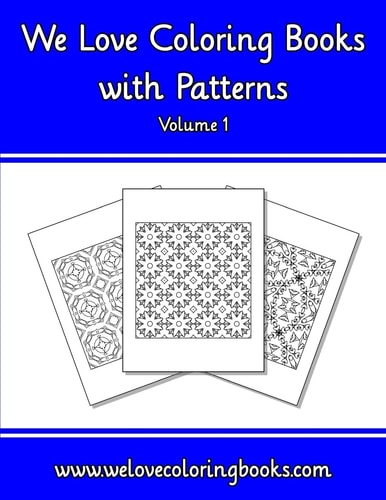 We Love Coloring Books with Patterns Volume 1