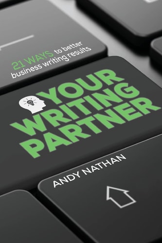 Your Writing Partner 21 Ways to Better Business Writing Results