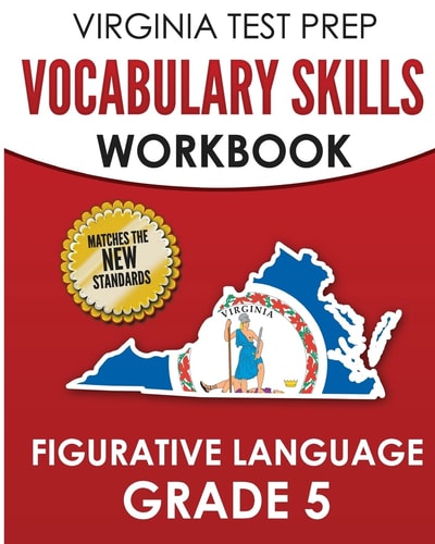 VIRGINIA TEST PREP Vocabulary Skills Workbook Figurative Language Grade 5 Covers Idioms, Phrases, Similes, Metaphors, and Hyperbole