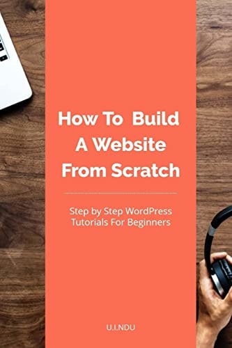 How To Build A Website From Scratch WordPress Tutorial For Beginners